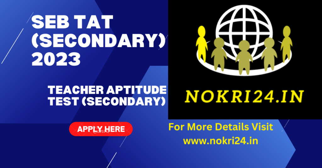 SEB TAT Secondary Teacher Aptitude Test Notification 2023 Nokri24 in
