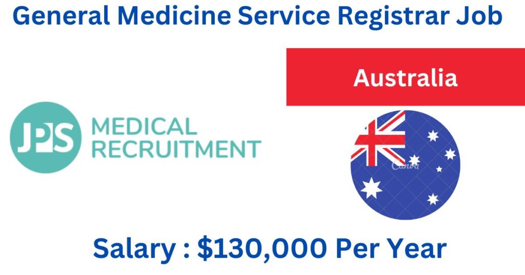 General Medicine Service Registrar Job in Australia