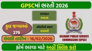 GPSC Recruitment 2026: 279 Vacancies Announced Across Multiple Departments